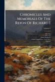 Chronicles And Memorials Of The Reign Of Richard I Chronicles And Memorials Of The Reign Of Richard I