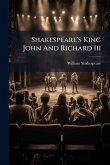 Shakespeare's King John And Richard Iii