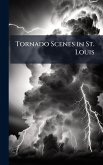 Tornado Scenes in St. Louis Tornado Scenes in St. Louis