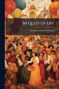 In Quest Of Life - Williams, Thaddeus Warsaw In Quest Of Life - Williams, Thaddeus Warsaw