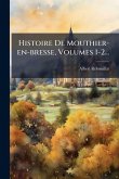 Histoire De Mouthier-en-bresse, Volumes 1-2... Histoire De Mouthier-en-bresse, Volumes 1-2...