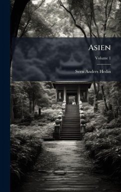 Asien - Hedin, Sven Anders Asien - Hedin, Sven Anders