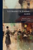 Les Mains De Jeanne-marie Les Mains De Jeanne-marie