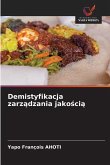 Demistyfikacja zarz¿dzania jako¿ci¿ Demistyfikacja zarz¿dzania jako¿ci¿