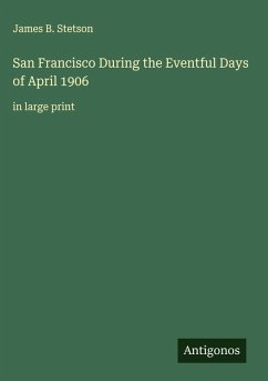 Cover San Francisco During the Eventful Days of April 1906