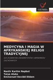 MEDYCYNA I MAGIA W AFRYKA¿SKIEJ RELIGII TRADYCYJNEJ