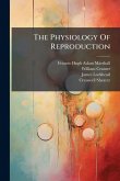 The Physiology Of Reproduction The Physiology Of Reproduction