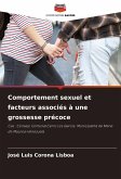 Comportement sexuel et facteurs associés à une grossesse précoce Comportement sexuel et facteurs associés à une grossesse précoce