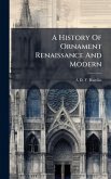A History Of Ornament Renaissance And Modern A History Of Ornament Renaissance And Modern