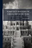 Some old Masters of Greek Architecture