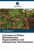 Laccasen in Pilzen: Biochemische Eigenschaften und katalytische Mechanismen Laccasen in Pilzen: Biochemische Eigenschaften und katalytische Mechanismen