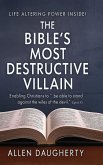 The Bible's Most Destructive Villain The Bible's Most Destructive Villain