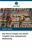 Die Shiva-Trilogie von Amish Tripathi: Eine symbolische Bedeutung