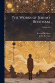 The Works of Jeremy Bentham.