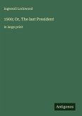 1900; Or, The last President