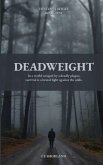 DEADWEIGHT
