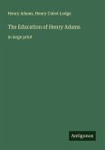 The Education of Henry Adams The Education of Henry Adams