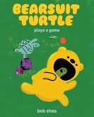 Bearsuit Turtle Plays a Game Bearsuit Turtle Plays a Game