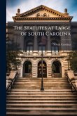 The Statutes at Large of South Carolina The Statutes at Large of South Carolina