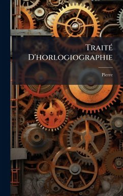 TraitÃ(c) D'horlogiographie