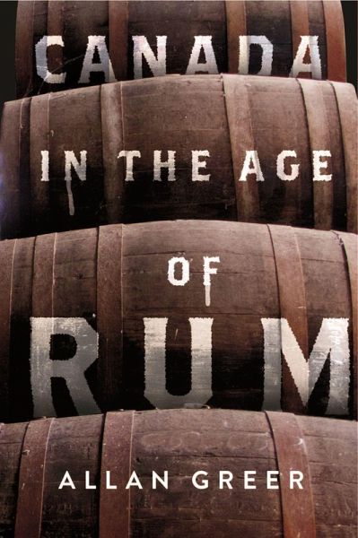 Canada in the Age of Rum Canada in the Age of Rum