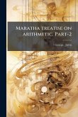 Maratha treatise on arithmetic. Part-2 Maratha treatise on arithmetic. Part-2