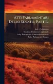 Atti Parlamentari Dello Senato, Part 1... Atti Parlamentari Dello Senato, Part 1...