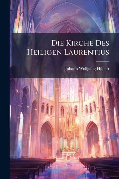 Die Kirche Des Heiligen Laurentius Die Kirche Des Heiligen Laurentius