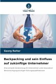 Backpacking und sein Einfluss auf zukünftige Unternehmer Backpacking und sein Einfluss auf zukünftige Unternehmer