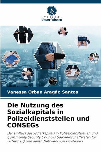 Die Nutzung des Sozialkapitals in Polizeidienststellen und CONSEGs Die Nutzung des Sozialkapitals in Polizeidienststellen und CONSEGs
