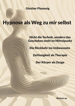 Hypnose als Weg zu mir selbst - Plamenig, Günther