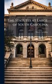 The Statutes at Large of South Carolina The Statutes at Large of South Carolina