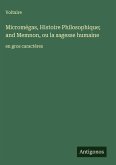 Micromégas, Histoire Philosophique; and Memnon, ou la sagesse humaine