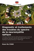 Diagnostic et traitements des troubles du spectre de la neuromyélite optique