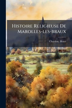 Cover Histoire Religieuse De Marolles-les-braux