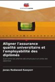 Aligner l'assurance qualité universitaire et l'employabilité des diplômés