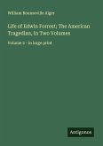 Life of Edwin Forrest; The American Tragedian, In Two Volumes Life of Edwin Forrest; The American Tragedian, In Two Volumes
