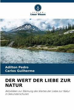 DER WERT DER LIEBE ZUR NATUR - Pedro, Adilton;Guilherme, Carlos DER WERT DER LIEBE ZUR NATUR - Pedro, Adilton;Guilherme, Carlos