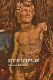 Let It Be Extravagant Let It Be Extravagant