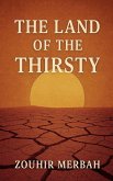 The Land of the Thirsty The Land of the Thirsty