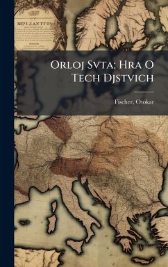 Orloj Svta; Hra O Tech Djstvich - Fischer, Otokar