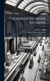 Catalogue Du MusÃ(c)e De Dieppe