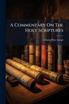 A Commentary On The Holy Scriptures - Lange, Johann Peter A Commentary On The Holy Scriptures - Lange, Johann Peter