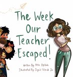 The Week Our Teacher Escaped