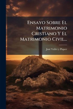 Cover Ensayo Sobre El Matrimonio Cristiano Y El Matrimonio Civil...