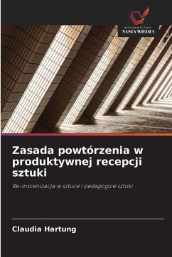 Cover Zasada powtórzenia w produktywnej recepcji sztuki