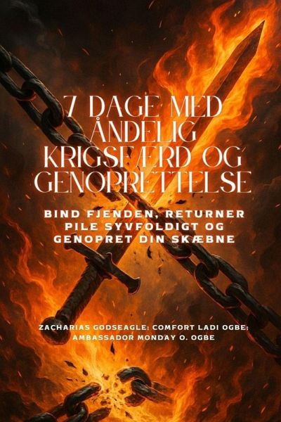 7 DAGE MED ÅNDELIG KRIGSFÆRD OG GENOPRETTELSE - Bind fjenden, returner pile syvfoldigt og genopret din skæbne 7 DAGE MED ÅNDELIG KRIGSFÆRD OG GENOPRETTELSE - Bind fjenden, returner pile syvfoldigt og genopret din skæbne