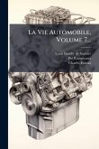 La Vie Automobile, Volume 7... La Vie Automobile, Volume 7...