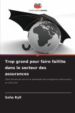 Trop grand pour faire faillite dans le secteur des assurances Trop grand pour faire faillite dans le secteur des assurances