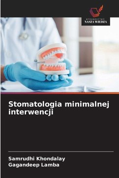 Stomatologia minimalnej interwencji - Khondalay, Samrudhi;Lamba, Gagandeep Stomatologia minimalnej interwencji - Khondalay, Samrudhi;Lamba, Gagandeep
